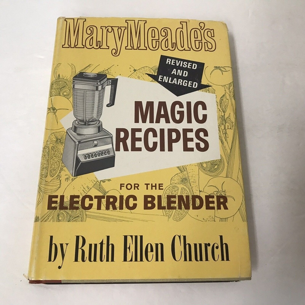 Mary Meads Magic Recipes For The Electric Blender Vintage 1965 Ruth Ellen Church